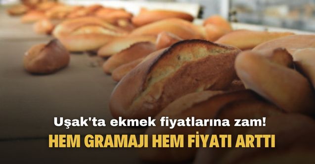 Uşak'ta ekmek fiyatlarına zam! 250 gr ekmek 7.50 TL oldu