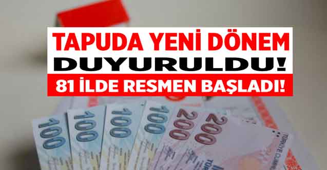 Tapuda sil baştan sistem 81 ilde değişti! Yeni dönem başladı bu belgeyi getirmeyen artık tapu da işlem yapamayacak