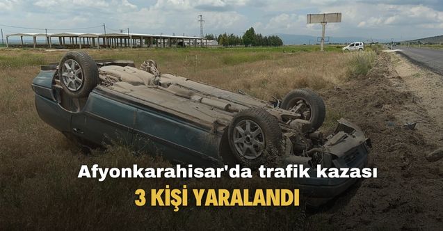 Afyonkarahisar'da trafik kazasında 3 kişi yaralandı