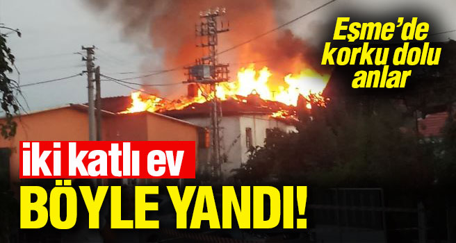 Eşme'de korkutan yangın!