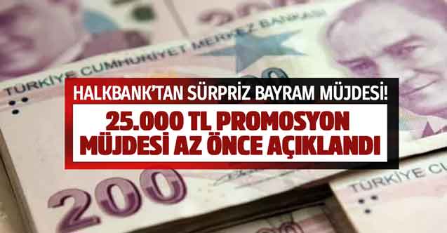 Halkbank'tan sürpriz bayram müjdesi! 25.000 TL'lik promosyon anlaşması bugün imzalandı rekor açıklandı