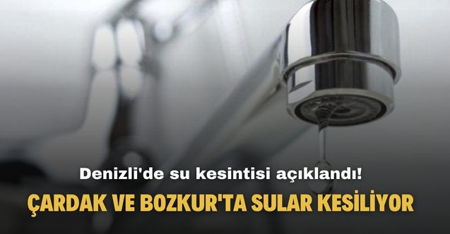 Bozkurt ve Çardak'ta su kesintisi açıklandı