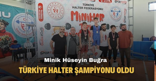 Hüseyin Buğra Minikler Türkiye Halter Şampiyonu oldu!