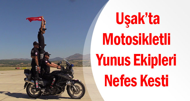Motosikletli yunus ekiplerinin nefes kesen gösterisi