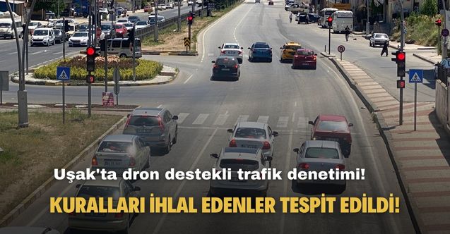 Uşak'ta dron destekli trafik denetimi! Kuralları ihlal edenler tespit edildi!