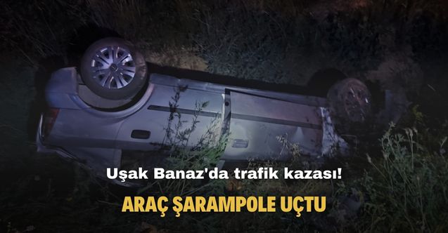 Uşak Banaz'da trafik kazası! 3 kişi yaralandı