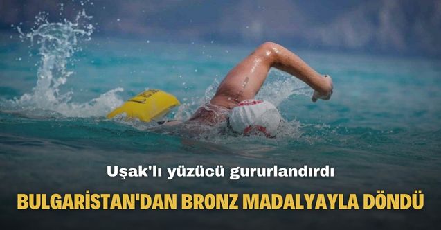 Uşaklı yüzücü Seher Kaya Bulgaristan'da bronz madalya kazandı