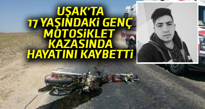 Eşmede Meydana Gelen Kazada Motosiklet Sürücüsü Hayatını Kaybetti