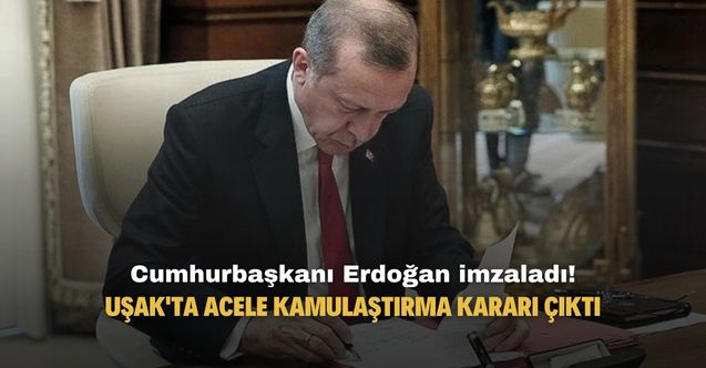 Uşak'ta acele kamulaştırma kararı Resmi Gazete ile yayımlandı!