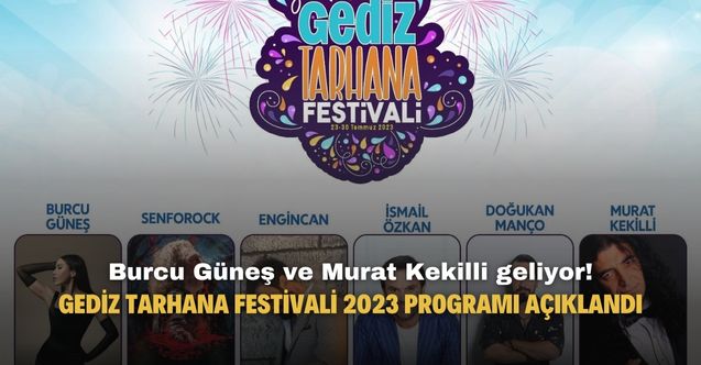 Burcu Güneş ve Murat Kekilli geliyor! Gediz Tarhana Festivali 2023 programı açıklandı