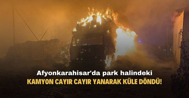 Afyonkarahisar'da saman yüklü kamyon cayır cayır yandı