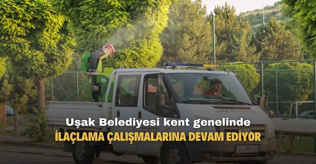 Uşak Belediyesi kent genelinde ilaçlama çalışmalarına devam ediyor