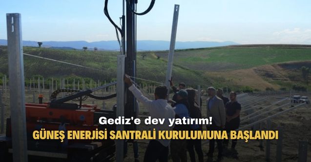 Gediz'e dev yatırım! Güneş Enerji Santrali için çalışmalar başladı