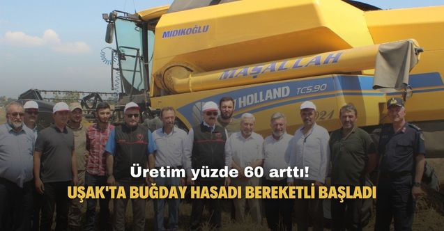 Uşak'ta Buğday Hasadı bereketli başladı üretim yüzde 60 arttı