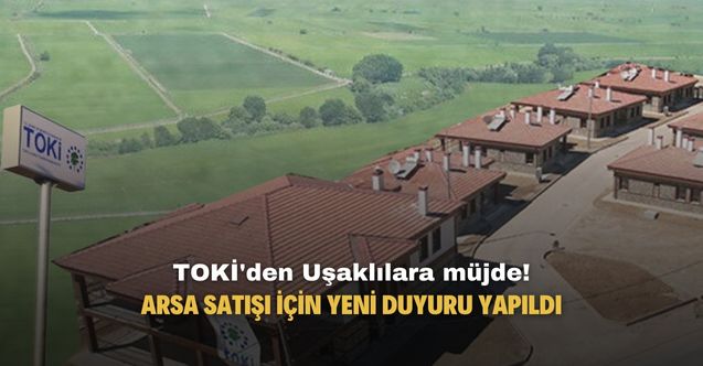 TOKİ Uşak'ta arsa satış ilanı yayımladı!