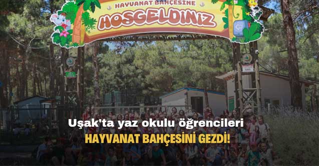 Uşak'ta yaz okulu öğrencileri Akse Çamlığı Hayvanat Bahçesi'ni gezdi