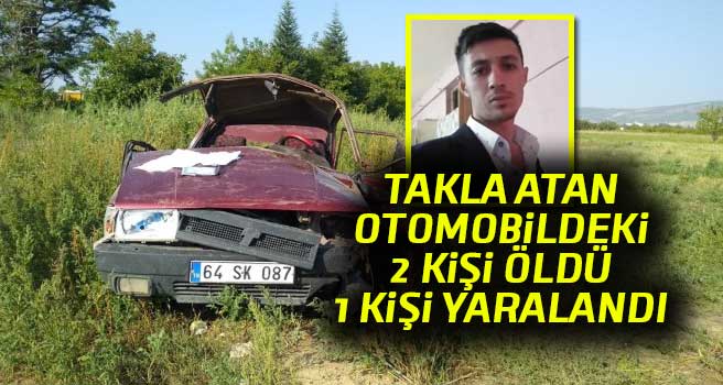 Takla atan otomobildeki 2 kişi öldü, 1 kişi yaralandı