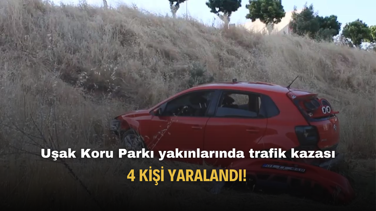 Uşak Koru Parkı yakınlarında trafik kazası! 4 kişi yaralandı