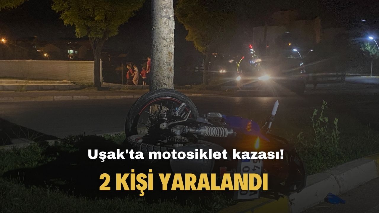 Uşak'ta kaza! Motosiklet refüje çıktı 2 kişi yaralandı