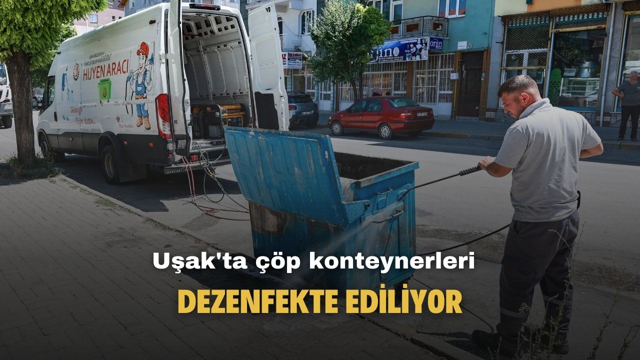 Uşak'ta çöp konteynerleri yıkanarak dezenfekte ediliyor