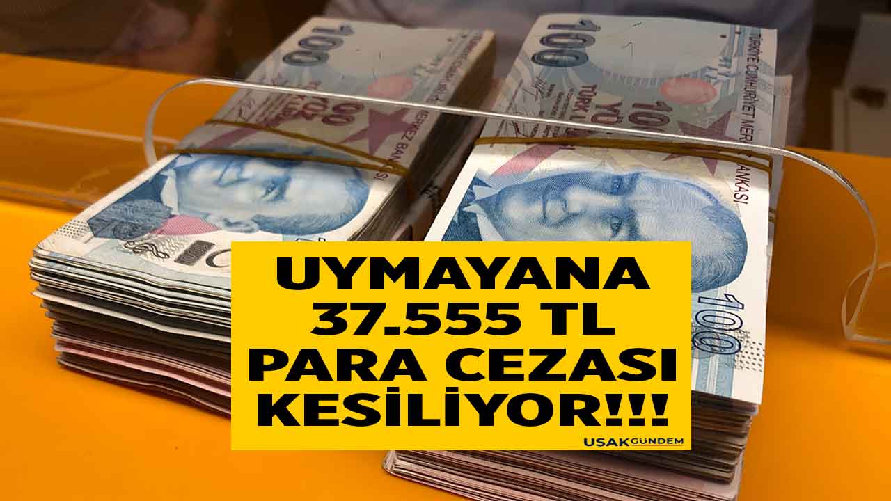 Resmen yasaklandı uymayana 37.555 TL para cezası var! Ankara İstanbul İzmir Çanakkale Aydın Antalya 8 il