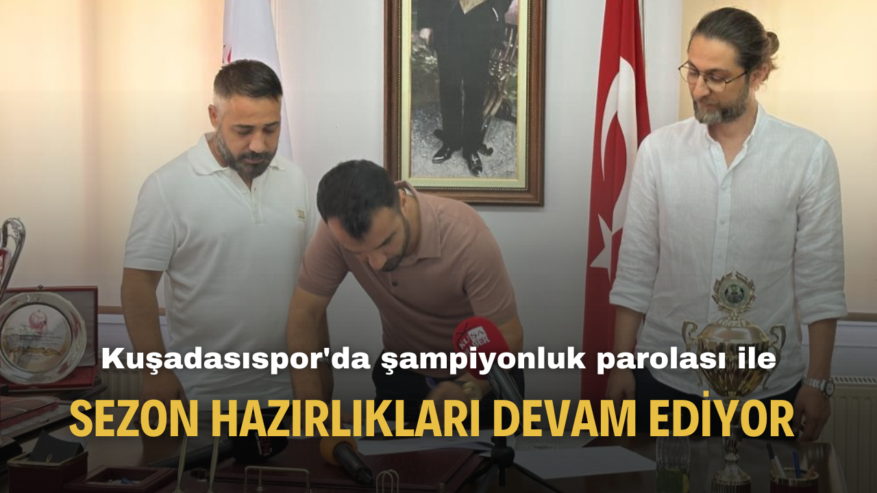 Kuşadasıspor'da şampiyonluk parolası ile sezon hazırlıkları devam ediyor