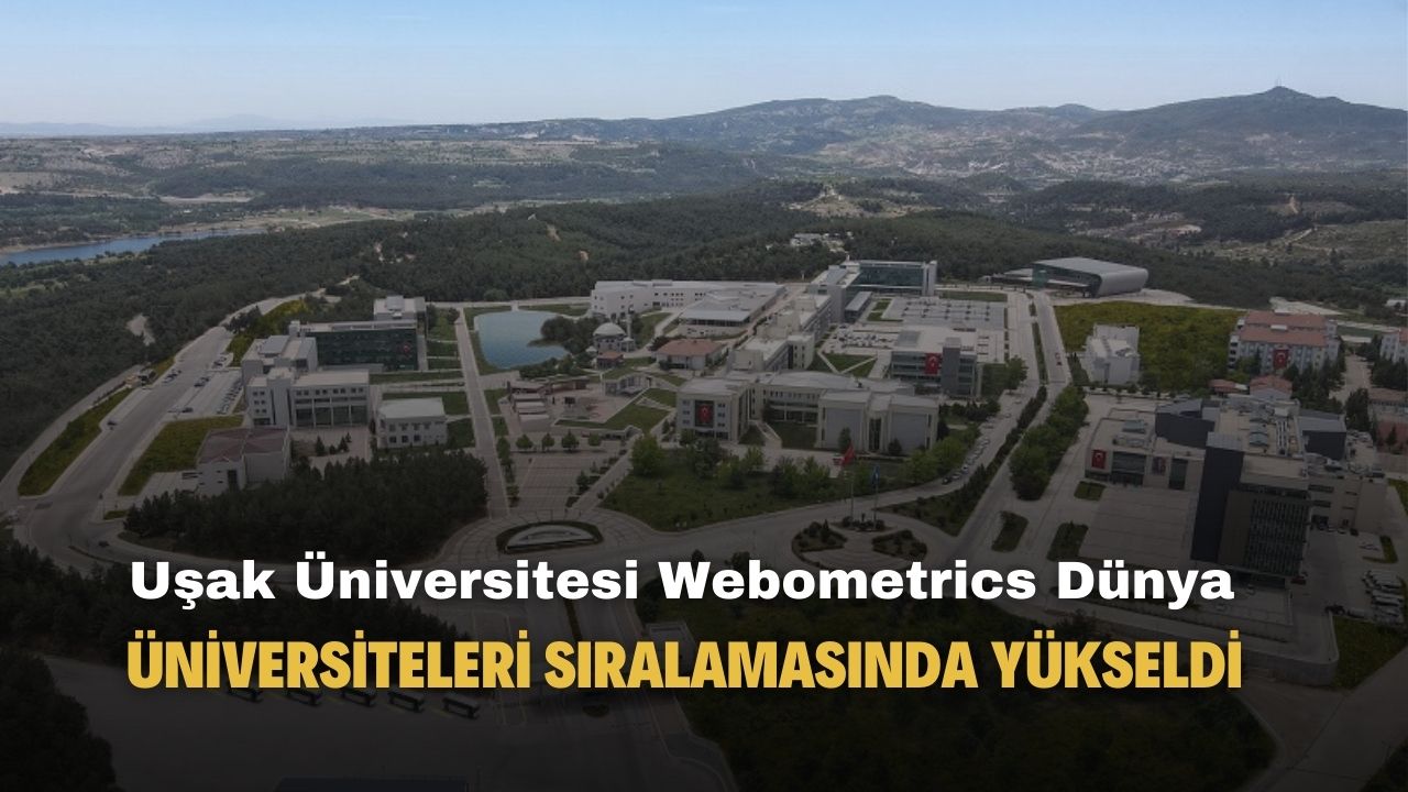 Uşak Üniversitesi Webometrics Dünya Üniversiteleri Sıralamasında yükseldi