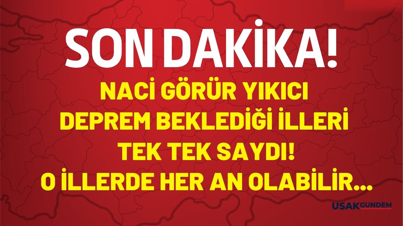 Naci Görür deprem beklediği illeri tek tek saydı!  İstanbul İzmir Adana Kayseri Adıyaman Hakkari Kayseri Hatay Malatya