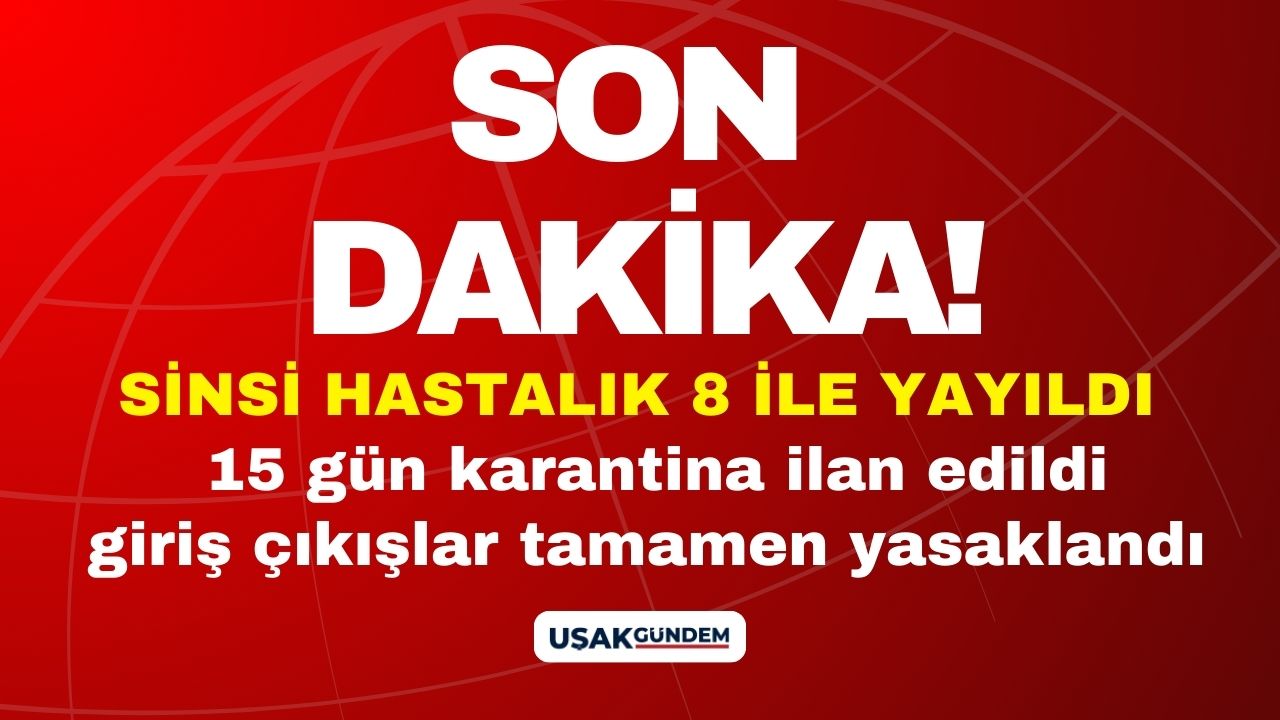 Sinsi hastalık Türkiye'de şimdiden 8 ile yayıldı 15 gün karantina ilan edildi! Çok bulaşıcı giriş çıkış yasaklandı