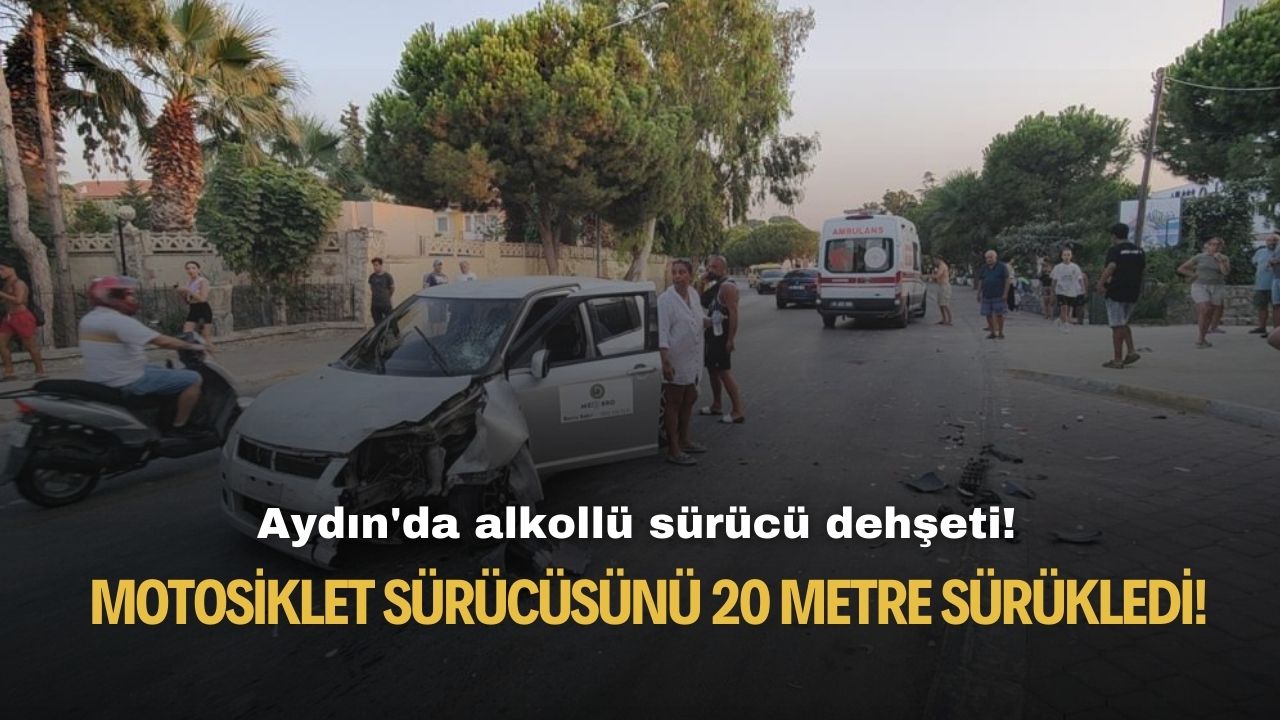 Aydın'da alkollü sürücü dehşeti! Motosiklet sürücüsünü 20 metre sürükledi!