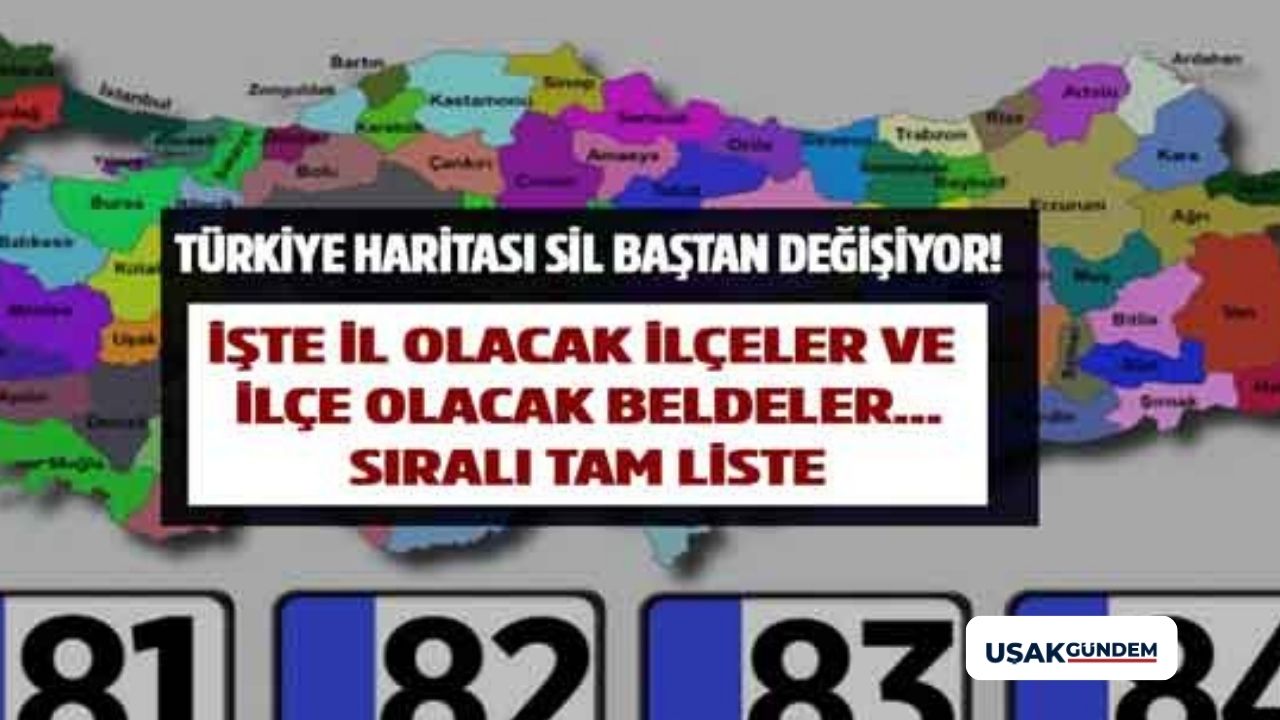 Türkiye haritası sil baştan değişiyor! İl olması beklenen ilçeler ve ilçe olması beklenen beldeler 2023 listesi