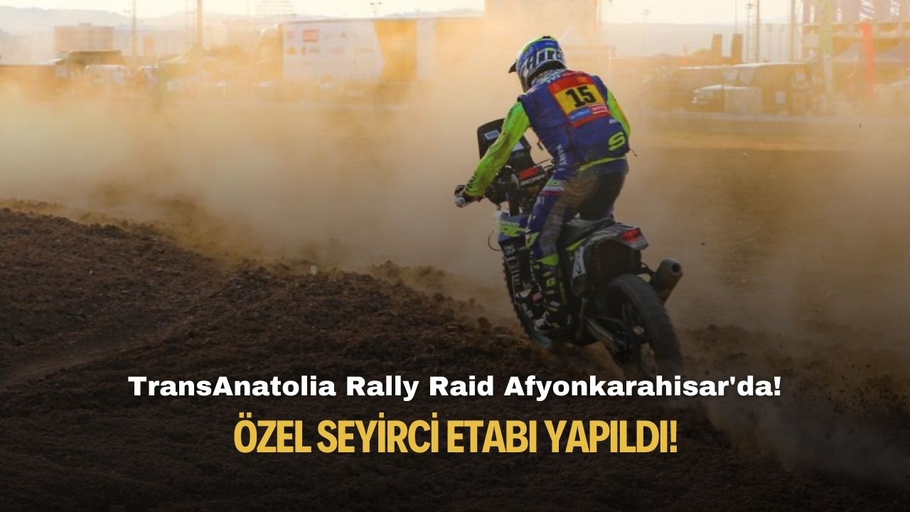 TransAnatolia Rally Raid Afyonkarahisar'da! Özel seyirci etabı yapıldı!
