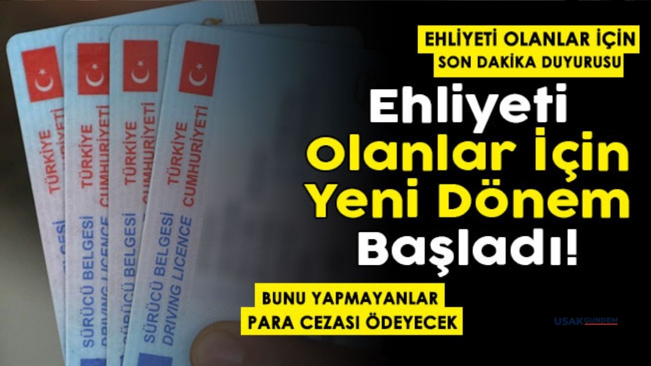 M, A1, A2, A, B1, B, BE, C1, C1E, C, CE, D1, D1E, D, DE, F ehliyeti olanlar yeni dönem başladı! Yapmayana para cezası kesilecek