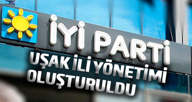İYİ Parti Uşak İl Yönetimi oluşturuldu