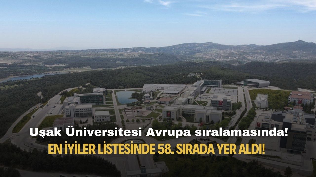 Uşak Üniversitesi Avrupa sıralamasında! En iyiler listesinde 58. sırada yer aldı!