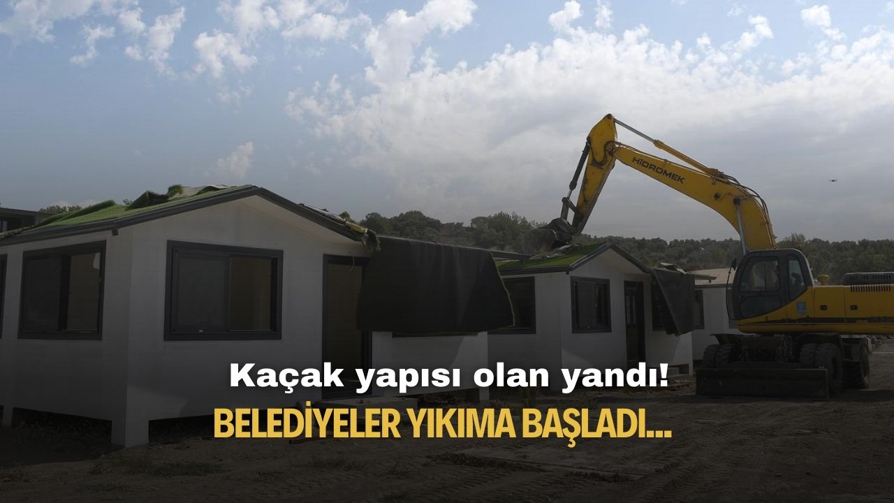Kaçak yapılara yıkım kararı uygulanmaya başlandı!
