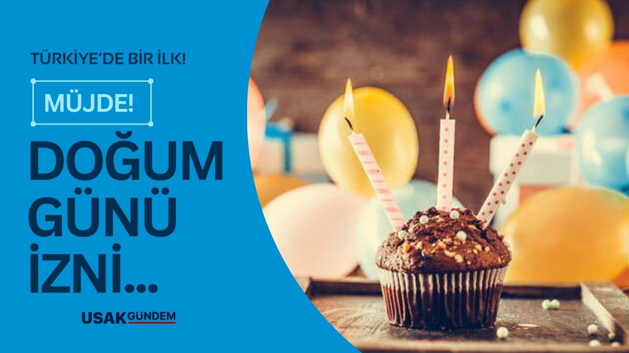 Türkiye'de bir ilk! Çalışanlara doğum günü izni uygulaması başladı