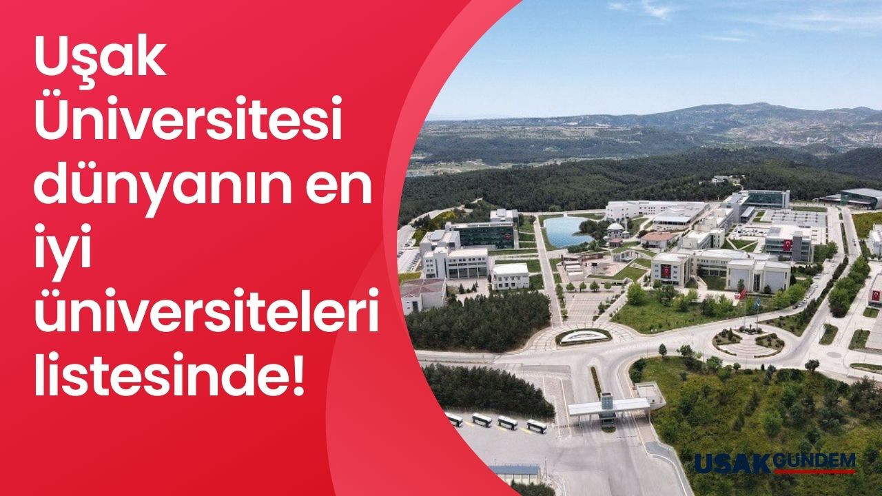 Uşak Üniversitesi dünyanın en iyi üniversiteleri listesinde!