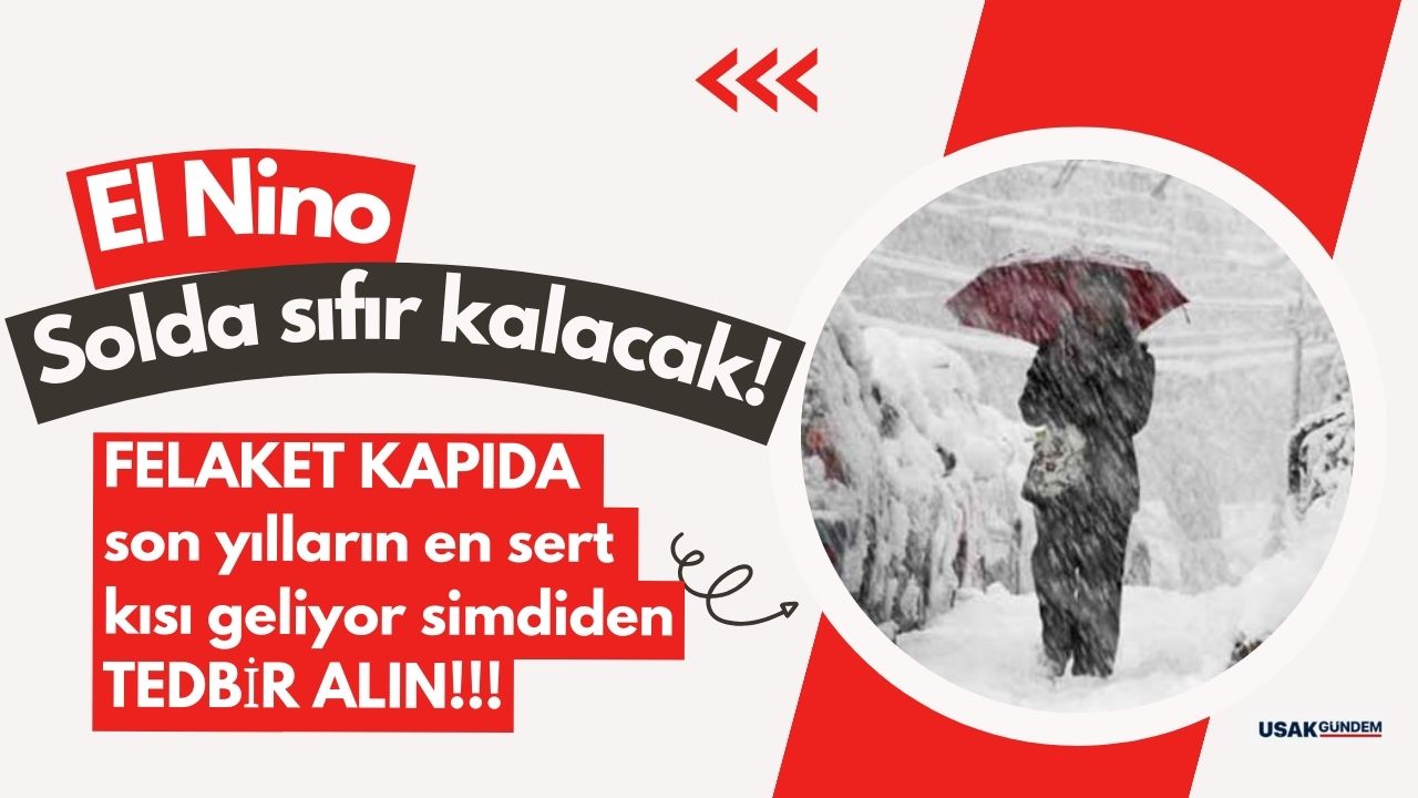 El Nino solda sıfır kalacak! FELAKET KAPIDA son yılların en sert kışı geliyor şimdiden TEDBİR ALIN