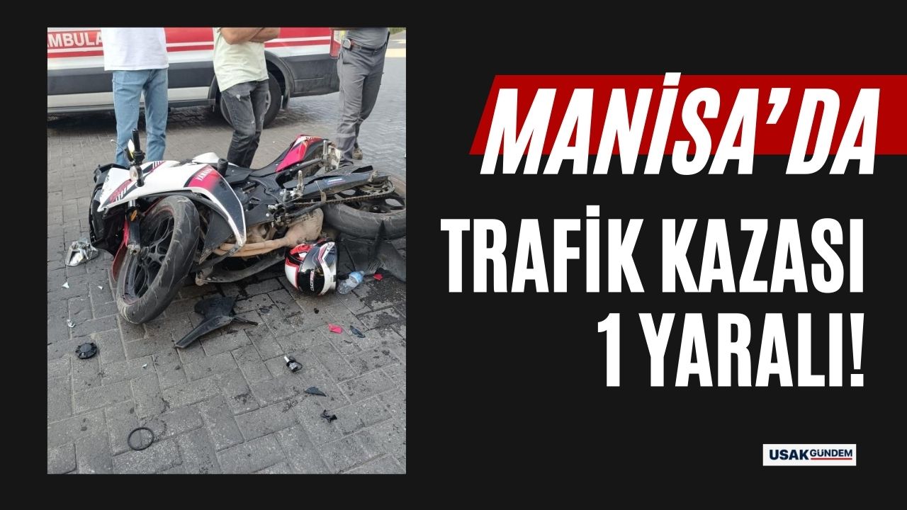 Manisa Turgutlu'da trafik kazası! Minibüs ile motosiklet çarpıştı!