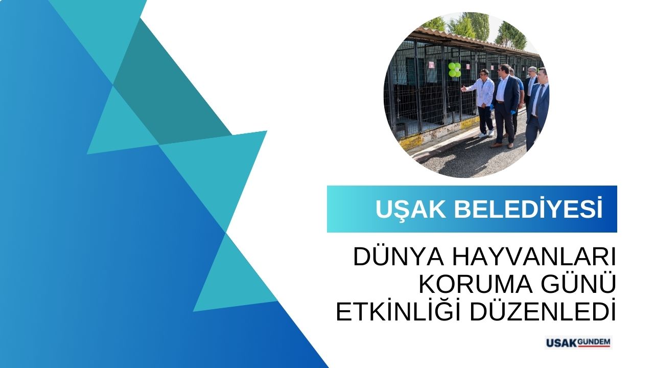 Uşak Belediyesi Dünya Hayvanları Koruma Günü etkinliği düzenledi