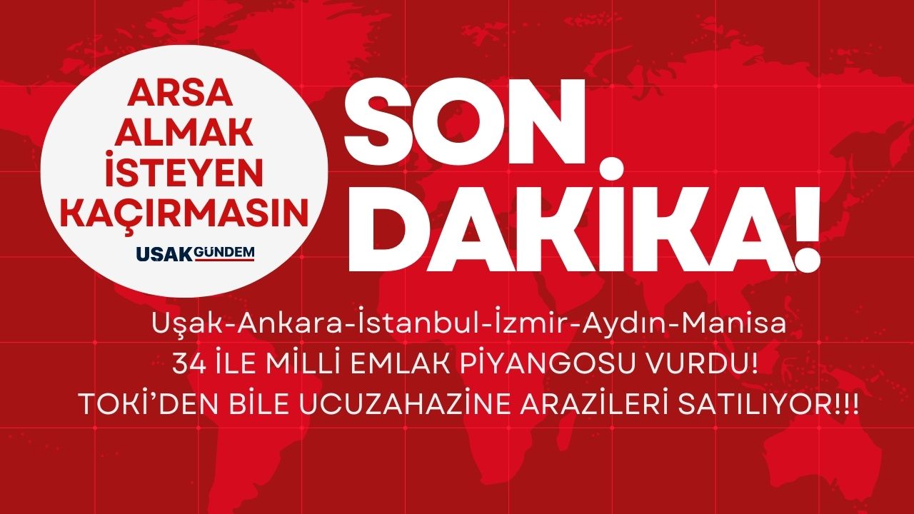 Uşak Ankara İstanbul İzmir Aydın Manisa! TOKİ trenini kaçıranlara Milli Emlak piyangosu vurdu