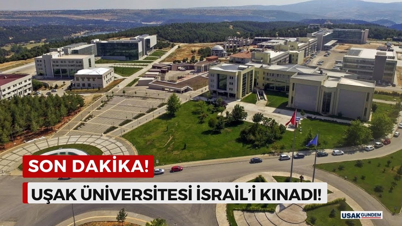 Uşak Üniversitesi Senatosu İsrail'i kınadı!