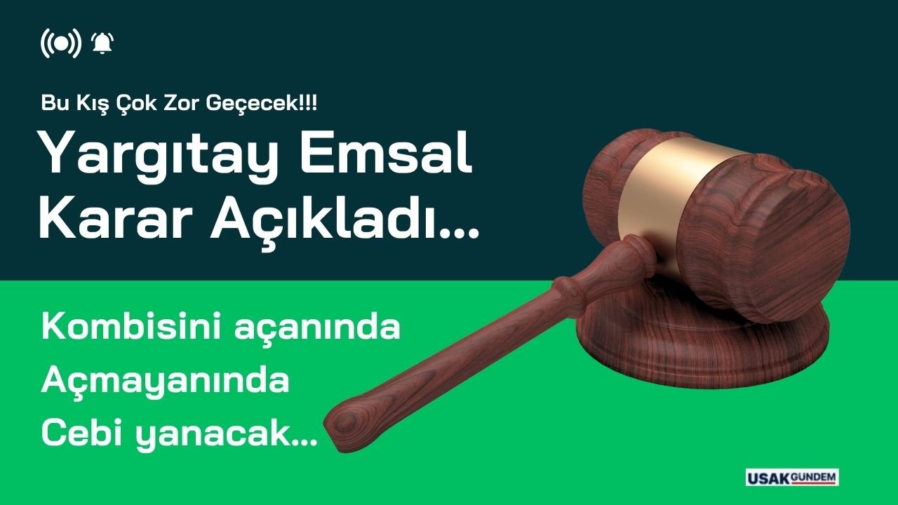 Bu kış çok zor geçecek! Emsal Yargıtay kararı açıklandı kombisini açanda açmayanda yanacak