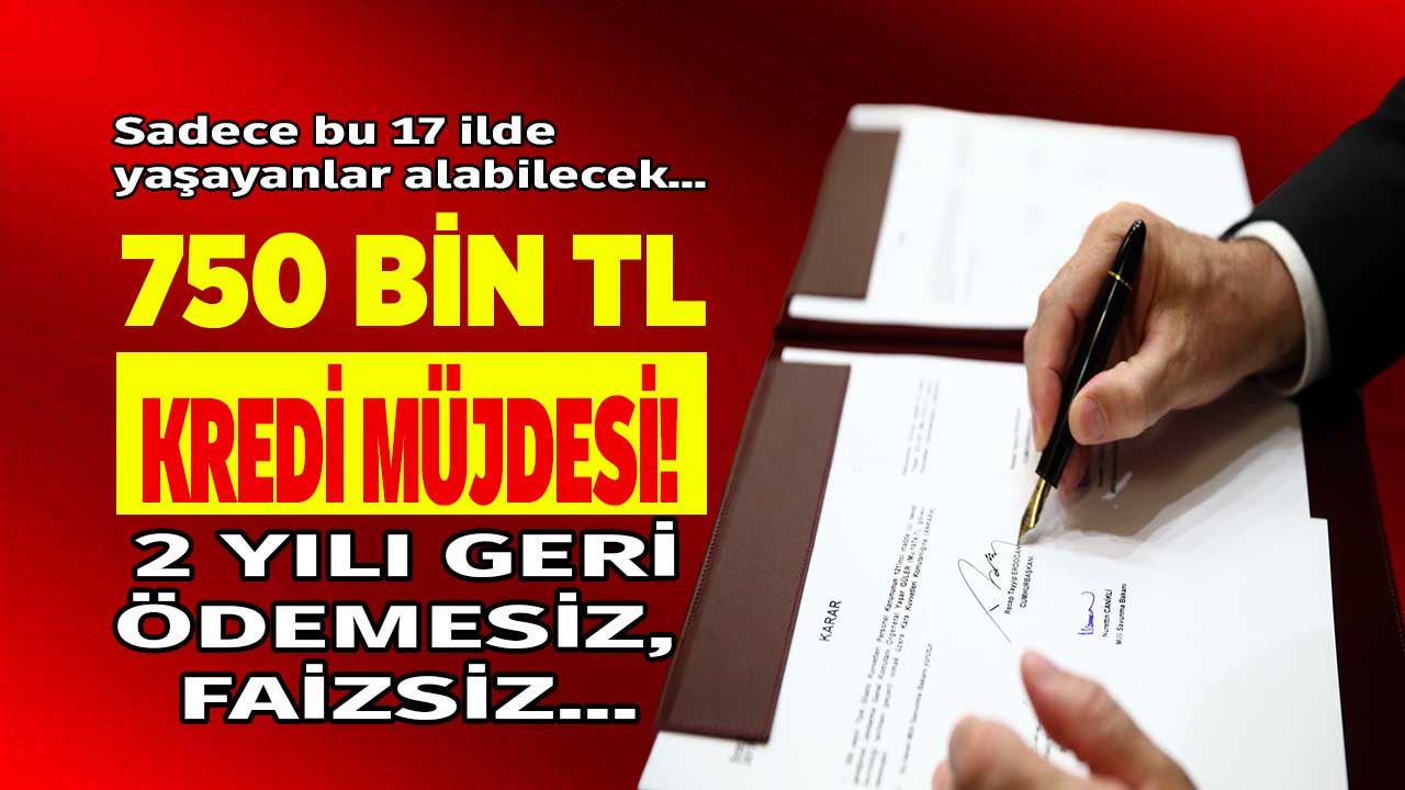 Gaziantep Kahramanmaraş Hatay Adıyaman Malatya 17 il! 2 senesi ödemesiz 120ay vadeli 750 bin lira KREDİ