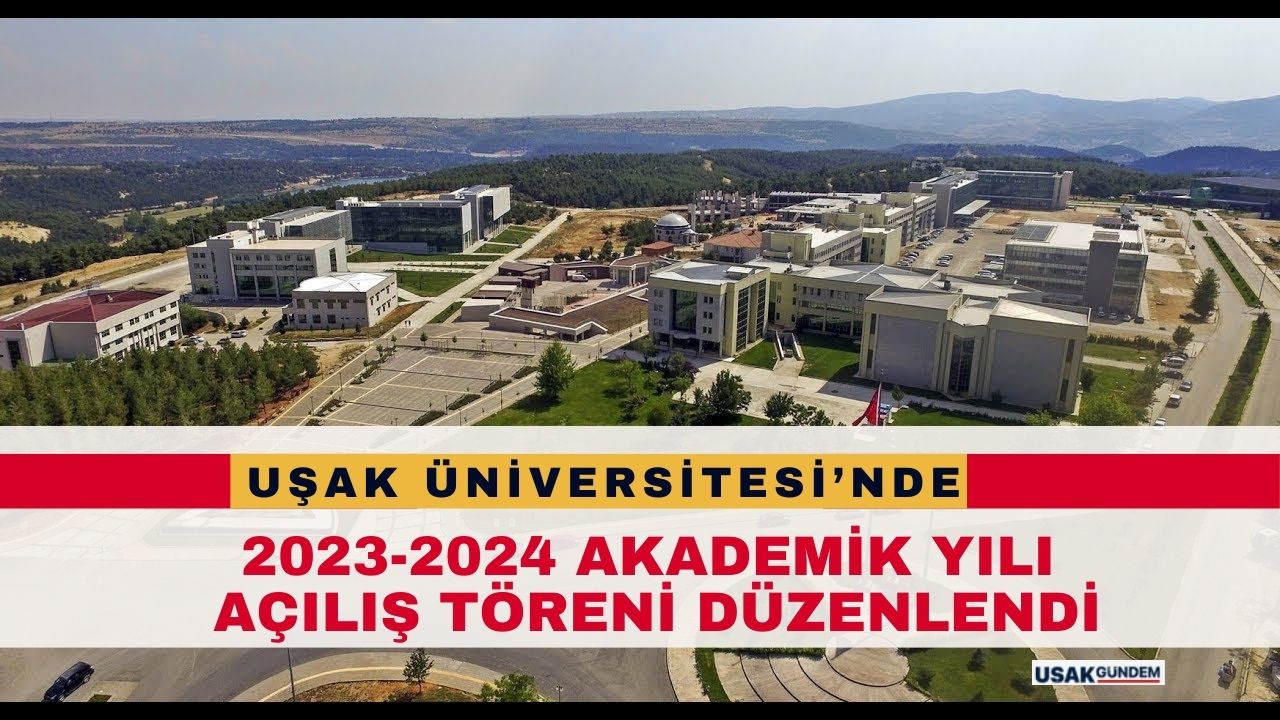 Uşak Üniversitesi'nde 2023-2024 Akademik Yılı Açılış Töreni Gerçekleşti