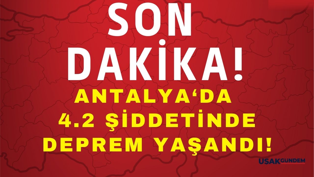 Antalya'da 4.2 şiddetinde deprem meydana geldi