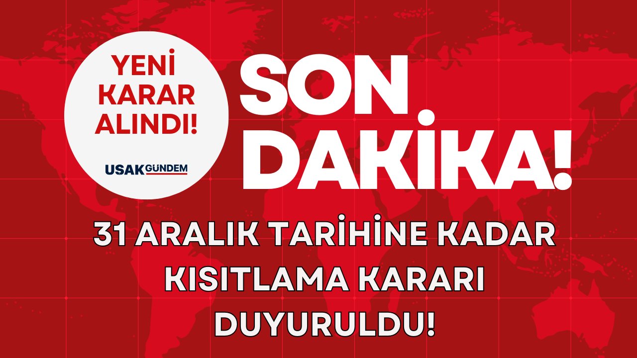 Türkiye’de bir ilk karar alındı! Kısıtlamalar 31 ARALIK’A kadar uzatıldı