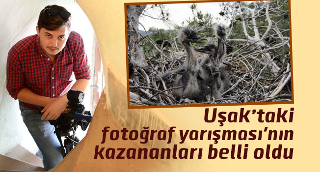 İlklerin Şehri Uşak’ta Tarih, Kültür ve Yaşam Fotoğraf Yarışması Sonuçlandı