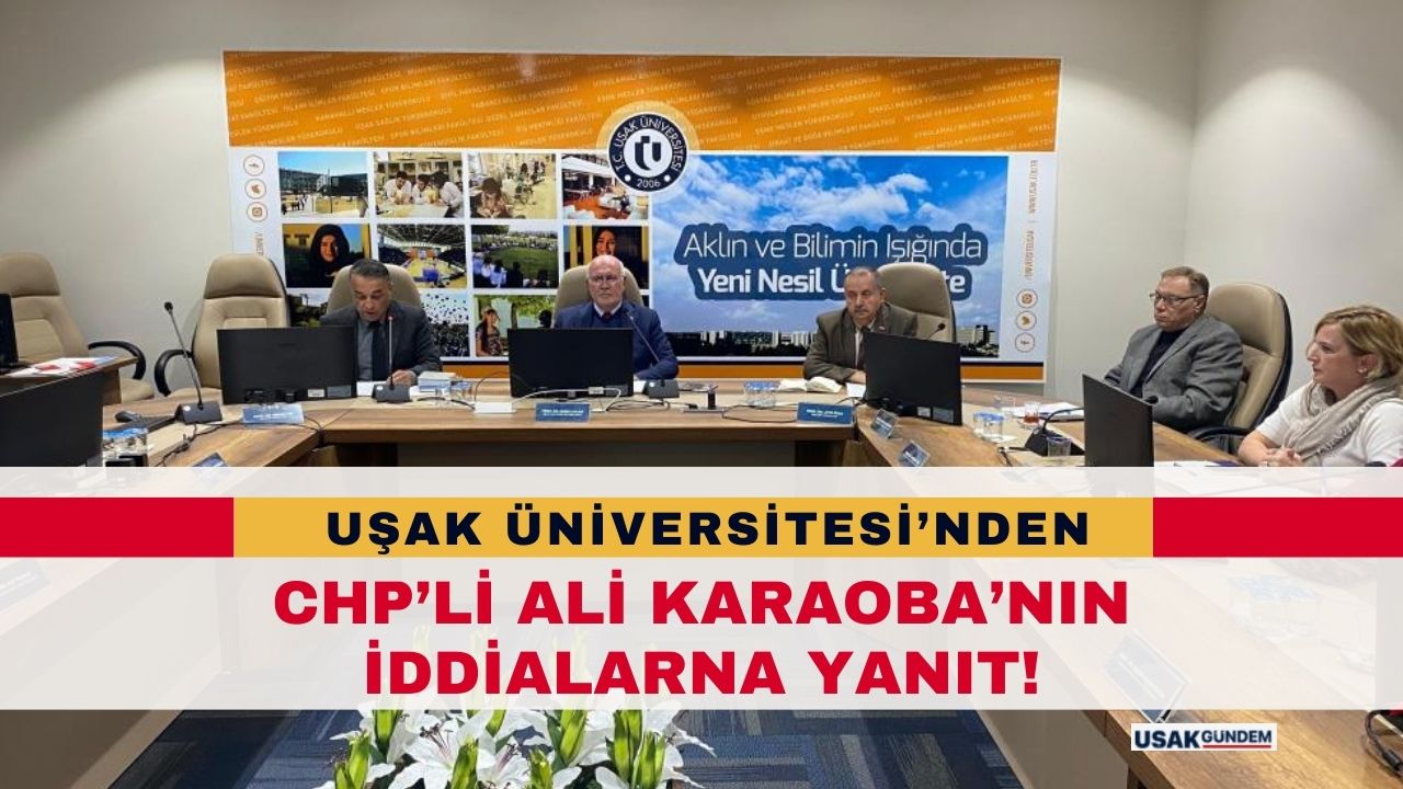 Uşak Üniversitesi'nden CHP'li Ali Karaoba'nın iddialarına yanıt!